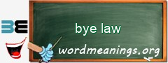 WordMeaning blackboard for bye law